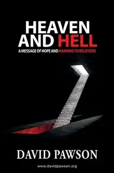 Heaven and Hell: A message of hope and warning to believers, Paperback/David Pawson