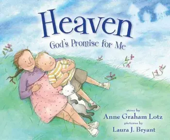 Heaven God's Promise for Me, Hardcover/Anne Graham Lotz
