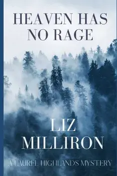 Heaven Has No Rage: A Laurel Highlands Mystery, Paperback/Liz Milliron