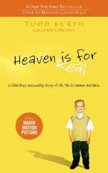 Heaven Is for Real: A Little Boy's Astounding Story of His Trip to Heaven and Back, Paperback/Todd Burpo