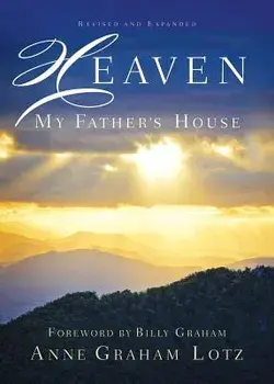 Heaven: My Father's House, Paperback/Anne Graham Lotz