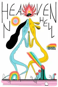 Heaven No Hell, Hardcover/Michael Deforge