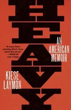 Heavy: An American Memoir, Hardcover/Kiese Laymon