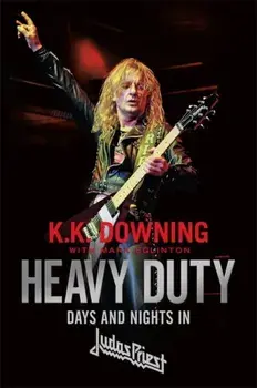 Heavy Duty. Days and Nights in Judas Priest, Paperback/K. K. Downing