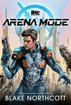 Heavy Metal Presents Arena Mode, Paperback/Blake Northcott