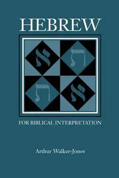 Hebrew for Biblical Interpretation, Paperback/Arthur Walker-Jones