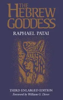 Hebrew Goddess, Paperback/Raphael Patai