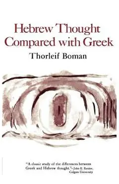 Hebrew Thought Compared with Greek - Thorleif Boman
