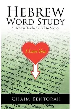 Hebrew Word Study: A Hebrew Teacher's Call to Silence - Chaim Bentorah