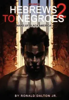 Hebrews to Negroes 2: Volume 2 Wake Up Black America, Paperback/Ronald Dalton Jr