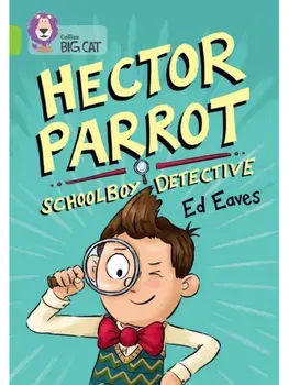 Hector Parrot, Schoolboy Detective. Band 11/Lime, Paperback/Ed Eaves