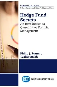 Hedge Fund Secrets: An Introduction to Quantitative Portfolio Management - Philip J. Romero