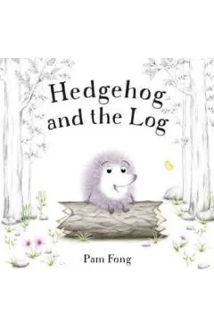 Hedgehog and the Log - Pam Fong