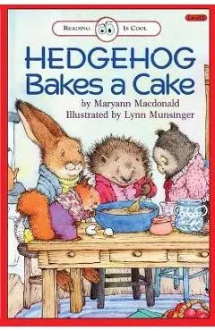 Hedgehog Bakes a Cake: Level 2 - Maryann Macdonald