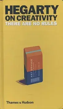 Hegarty on Creativity: There Are No Rules, Hardcover/John Hegarty