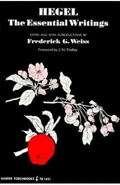 Hegel: The Essential Writings - Georg Wilhelm Friedrich Hegel