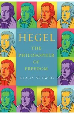 Hegel: The Philosopher of Freedom - Klaus Vieweg