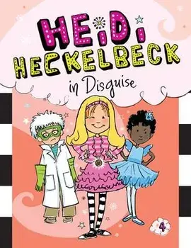 Heidi Heckelbeck in Disguise: #4, Library Binding/Wanda Coven