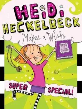 Heidi Heckelbeck Makes a Wish: Super Special!, Hardcover/Wanda Coven
