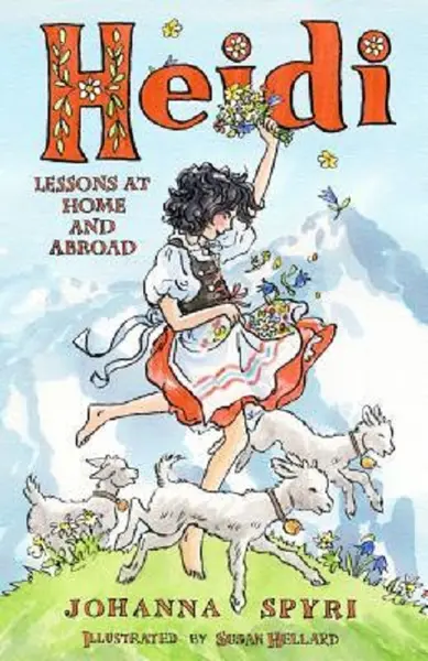 Heidi: Lessons at Home and Abroad | Johanna Spyri