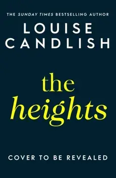 Heights. The new edge-of-your-seat thriller from the #1 bestselling author of The Other Passenger, Hardback/Louise Candlish