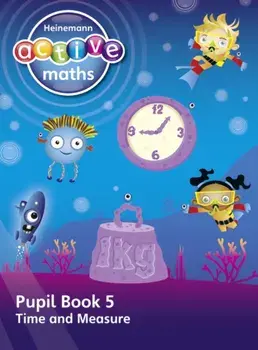 Heinemann Active Maths - First Level - Beyond Number - Pupil Book 5 - Time and Measure, Paperback/Hilary Koll