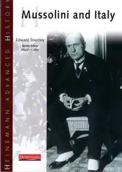 Heinemann Advanced History: Mussolini & Italy, Paperback/Edward Townley