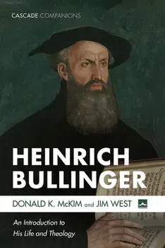 Heinrich Bullinger: An Introduction to His Life and Theology, Paperback/Donald K. Mckim