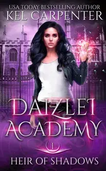 Heir of Shadows: Daizlei Academy Book One, Paperback/Kel Carpenter