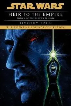 Heir to the Empire: Star Wars Legends (the Thrawn Trilogy), Paperback/Timothy Zahn