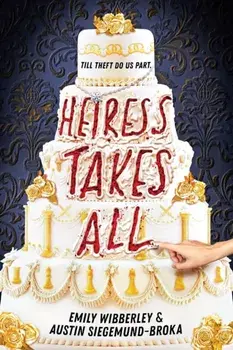 Heiress Takes All, Hardback/Emily Wibberley