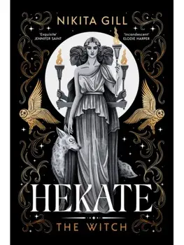 Hekate. The new immersive, electrifying Greek retelling from bestselling poet Nikita Gill, Hardback/Nikita Gill