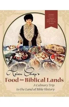 Helen Corey's Food From Biblical Lands: A Culinary Trip to the Land of Bible History - Helen Corey