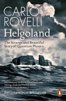 Helgoland. The Strange and Beautiful Story of Quantum Physics, Paperback/Carlo Rovelli