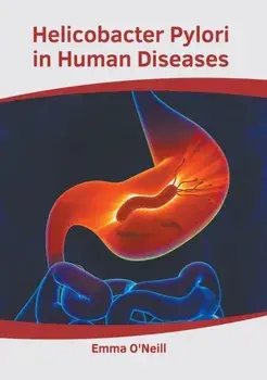 Helicobacter Pylori in Human Diseases, Hardcover/Emma O'Neill
