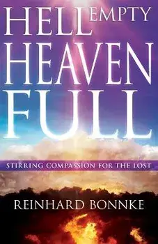 Hell Empty, Heaven Full: Stirring Compassion for the Lost, Paperback/Reinhard Bonnke