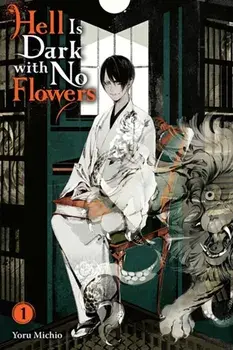 Hell Is Dark with No Flowers, Vol. 1 (light novel), Paperback/Yoru Michio