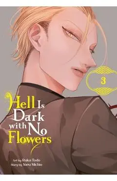 Hell Is Dark with No Flowers, Vol. 3 (Manga) - Yoru Michio