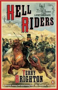 Hell Riders. The Truth About the Charge of the Light Brigade, Paperback/Terry Brighton