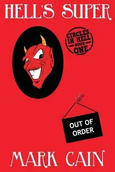 Hell's Super: Circles in Hell, Book One, Paperback/Mark Cain