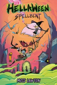 Hellaween: Spellbent: A Graphic Novel, Paperback/Moss Lawton