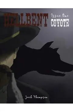 Hellbent: Issue One: Coyote - Jack Thompson