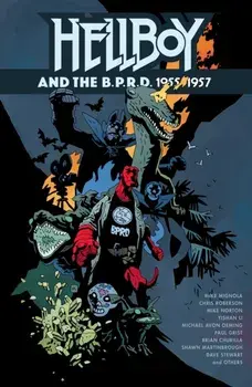 Hellboy and the B.P.R.D.: 1955-1957, Hardback/Brian Churilla