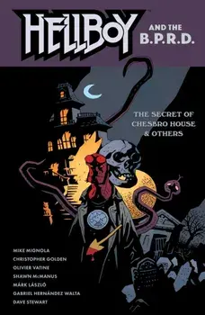 Hellboy And The B.p.r.d: The Secret Of Chesbro House & Others, Paperback/Christopher Golden
