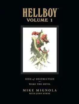 Hellboy Volume 1: Seed of Destruction, Hardcover/Mike Mignola