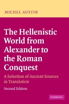 Hellenistic World from Alexander to the Roman Conquest. A Selection of Ancient Sources in Translation, Paperback/M. M. Austin