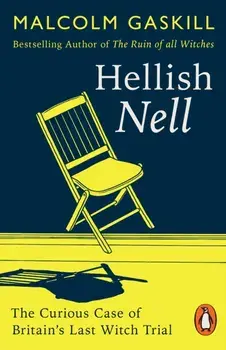 Hellish Nell. Last of Britain's Witches, Paperback/Malcolm Gaskill