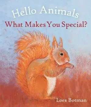 Hello Animals, What Makes You Special?, Hardcover/Loes Botman