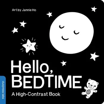 Hello, Bedtime. A Perfect High-Contrast Black-and-White Board Book for a Baby Shower Gift to Newborns and Babies, Board book/duopress