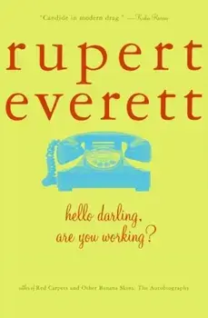 Hello, Darling, Are You Working?, Paperback/Rupert Everett
